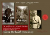 Un ardelean in Marele Razboi: Albert Porkolab (1880-1920)