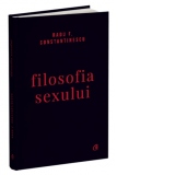 Filosofia sexului. Editie necenzurata