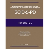 Interviul clinic structurat pentru tulburarile de personalitate din DSM-5, (SCID-5-PD). Set plus licenta: Interviul, ghidul utilizatorului, chestionar de screening SPQ plus interviul clinic structurat pentru tulburarile din DSM-5, versiunea pentru clinici