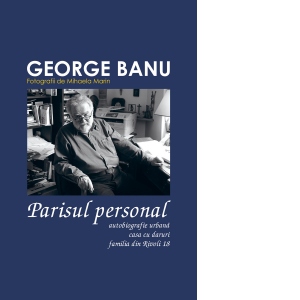 Pachet  Parisul personal (3 volume): 1. Autobiografie urbana; 2. Casa cu daruri; 3. Familia din Rivoli 18