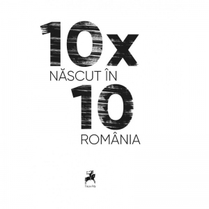 10x10. Nascut în Romania