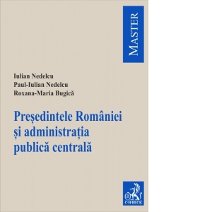 Presedintele Romaniei si administratia publica centrala