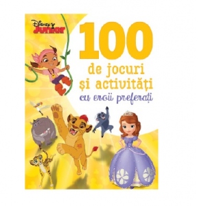 Disney Junior. 100 de jocuri si activitati cu eroii preferati