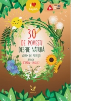 30 de povesti despre natura. Volum de povesti bilingv, roman-englez
