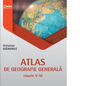 Atlas de geografie generala pentru clasele V-VI