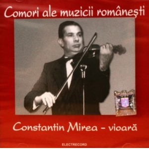 Comori ale muzicii romanesti. Constantin Mirea - vioara