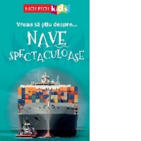 Vreau sa stiu despre... Nave Spectaculoase