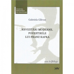 Revizitari moderne. Povestirile lui Franz Kafka