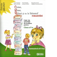 Corina, Liana, Robert si eu in labirintul comunicarii. Caiet de activitati de invatare pentru clasa a II-a. Semestrul al II-lea