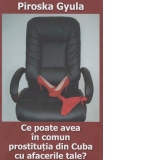 Ce poate avea in comun prostitutia din Cuba cu afacerile tale?