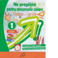 Ne pregatim pentru concursurile scolare. Teste-grila pentru clasa 1