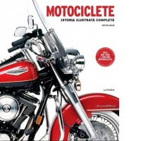 Motociclete. Istoria ilustrata completa