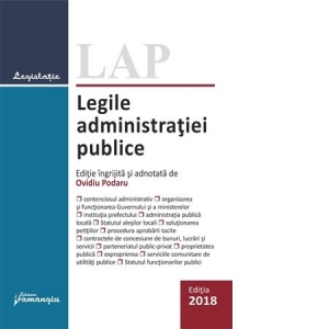 Legile administratiei publice. Editie actualizata la 29 octombrie 2018