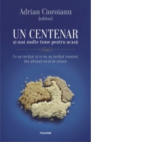 Un centenar si mai multe teme pentru acasa. Ce au invatat si ce nu au invatat romanii din ultimul secol de istorie