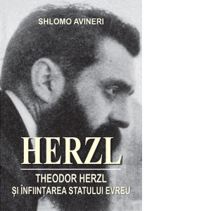 Theodor Herzl si infiintarea Statului Evreu