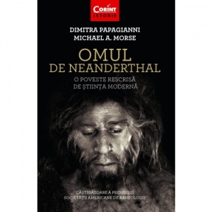 Omul de Neanderthal. O poveste rescrisa de stiinta moderna