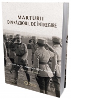 Marturii din razboiul de intregire asa cum au fost prezentate Regelui Ferdinand