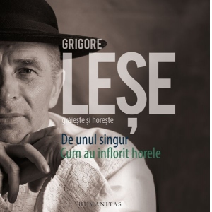 Pachet 3 CD-uri, Grigore Lese graieste si horeste: De unul singur; Cum au inflorit horele (Audiobook)