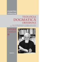 Teologia Dogmatica Ortodoxa. Tom 1: Revelatia dumnezeiasca. Invatatura crestina ortodoxa despre Dumnezeu. Sfanta Treime. Crearea lumii vazute si nevazute. Volumul 10 din seria Opere Complete