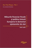 Masurile financiar‑fiscale si politica Uniunii Europene in domeniul ajutoarelor de stat