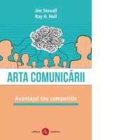 Arta comunicarii. Avantajul tau competitiv