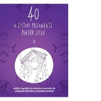 40 de lecturi pasionante pentru liceu. Volumul II (Clasa a X-a)