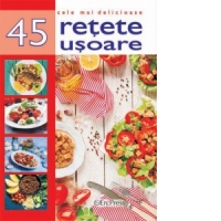 Cele mai delicioase 45 retete usoare