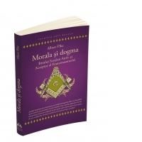 Morala si dogma Ritului Scotian Antic si Acceptat al Francmasoneriei