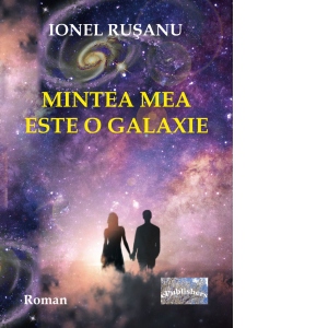 Mintea mea este o galaxie. Roman