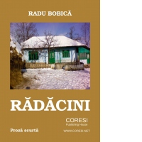 Radacini. Proza scurta