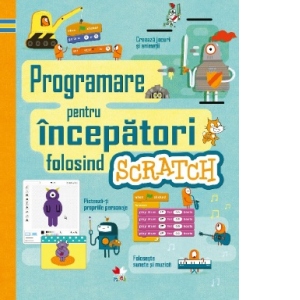 Programare pentru incepatori folosind Scratch