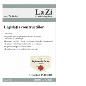Legislata constructiilor. Cod 677. Actualizat la 15.10.2018