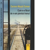 Cum s-a facut de n-am pierdut trenul