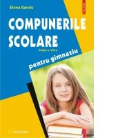 Compunerile scolare pentru gimnaziu (editia a VIII-a, revazuta si adaugita)