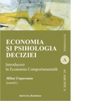 Economia si psihologia deciziei. Introducere in Economia Comportamentala