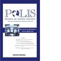 Polis, revista de stiinte politice. Bucovina si Romania dupa 100 de ani. Volumul VI, Nr. 4 (22). Serie noua, septembrie-noiembrie 2018