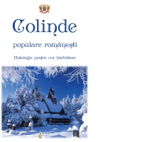 Colinde populare romanesti. Antologie pentru cor barbatesc