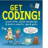 Get Coding! Learn HTML, CSS, and JavaScript and Build a Webs