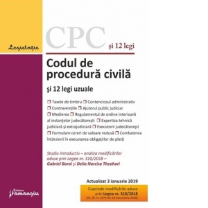 Codul de procedura civila si 12 legi uzuale. Editie actualizata la 3 ianuarie 2019