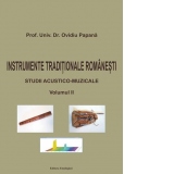 Instrumente traditionale romanesti. Studii acustico-muzicale, volumul II