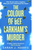 Colour of Bee Larkham's Murder