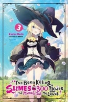 I've Been Killing Slimes for 300 Years and Maxed Out My Leve