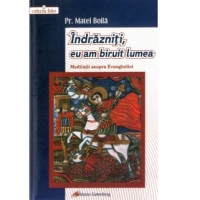 Indrazniti eu am biruit lumea