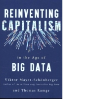 Reinventing Capitalism in the Age of Big Data