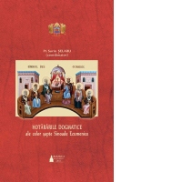Hotararile dogmatice ale celor sapte Sinoade Ecumenice. Editia a II-a adaugita
