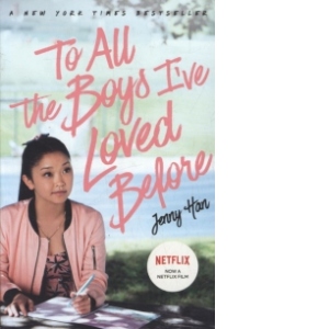 To All The Boys I've Loved Before: FILM TIE IN EDITION