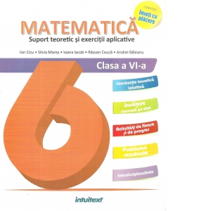 Matematica. Suport teoretic si exercitii aplicative. Clasa a VI-a