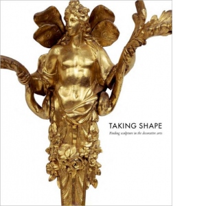 Taking Shape: Finding Sculpture in the Decorative Arts