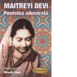 Maitreyi Devi. Povestea adevarata