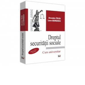 Dreptul securitatii sociale. Curs universitar. Editia a VIII a, actualizata